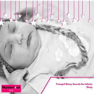 Tranquil Rainy Sounds for Infants Sleep