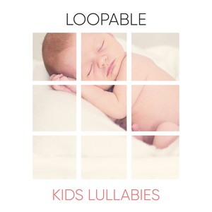 #Loopable Kids Lullabies