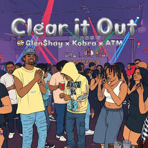 Clear it Out (feat. Prezzy & Kobraj) (Explicit)