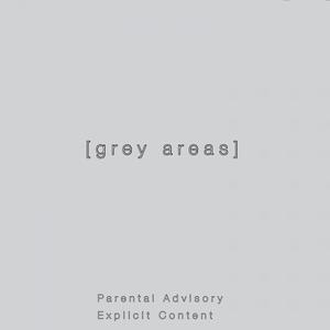 [grey areas] (Explicit)