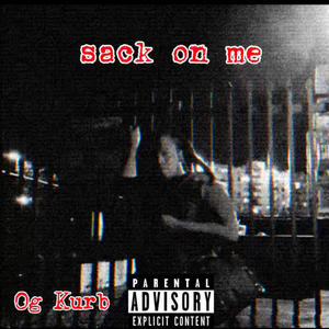 Sack on me (Explicit)