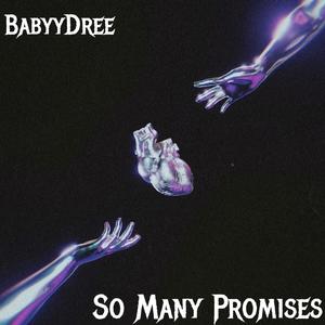 So Many Promises (Explicit)