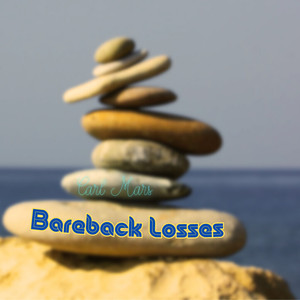 Bareback Losses