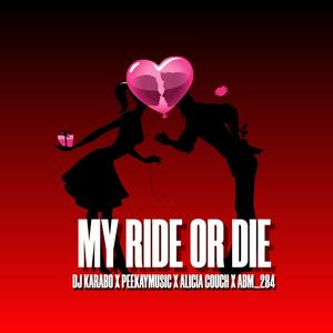 My ride or die (feat. Peekaymusic, Alicia Couch & ABM_284)