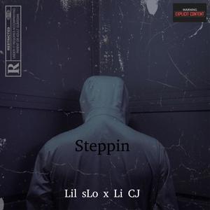 Steppin (feat. Li CJ) [Explicit]