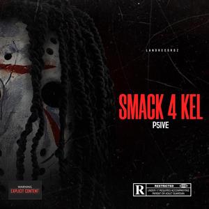 SMACK 4 KEL (Explicit)