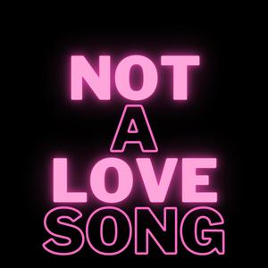Not a love song (Explicit)