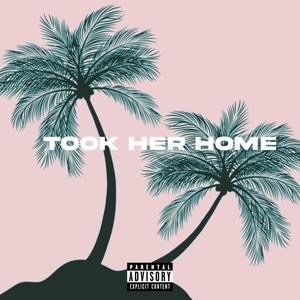 Took Her Home (feat. Zaym & GMK) (Explicit)