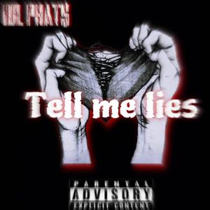 Tell me lies (Explicit)