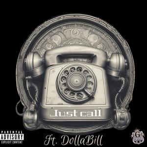 Just Call (feat. Dolla Bill) (Explicit)
