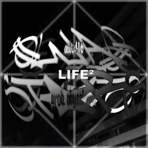 Life² (Explicit)