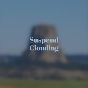 Suspend Clouding