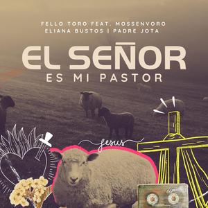 El Señor Es Mi Pastor (feat. Padre Jota, Eliana Bustos & Mossen Voro)