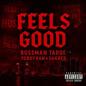 Bossman tadoe Feels Good (Explicit)