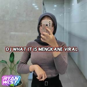 DJ WHAT IT IS MENGKANE (INS)