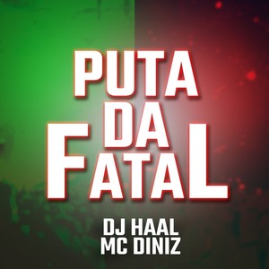 Puta da Fatal (Explicit)