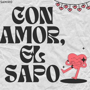Con Amor, El Sapo (Slow-reverb)