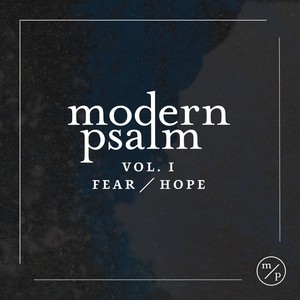 Modern Psalm, Vol. 1: Fear / Hope