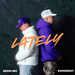 LATELY (feat. Warrendeezy) (Explicit)