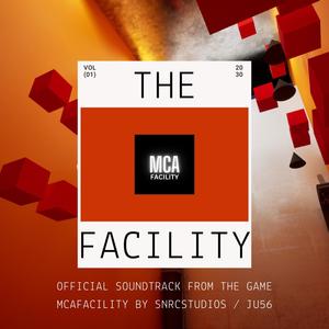 The Facility (Soundtrack from the Game MCAFacility) (feat. prod.FFTYSX, SNRCMusic & MCAFacility (The Game)) [Explicit]