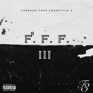 Forever Free Freestyle III (feat. d.mo, Xquisite, Odd Coal, TIB Saatchí, Trayaye, Beerté, E-Roc, Beltz, Chris Buttshaw, Caleb Gampson, Jurby, FlowFanatic, Janii Sudan, 3rd Degree, 3axtergg, Gatway, HighQ, Big Huff & Jakob G) [Explicit]