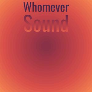 Whomever Sound