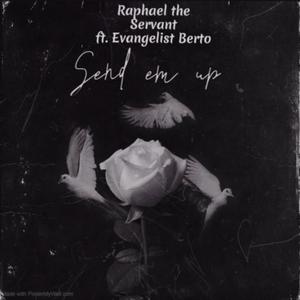 Send Em Up (feat. Evangelist Berto)