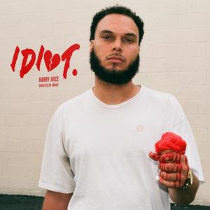 Idiot. (Explicit)