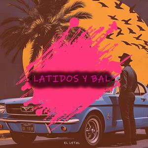 LATIDOS Y BAL