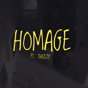 HOMAGE (feat. Twizzy) [Explicit]