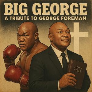 Big George: A tribute to George Foreman
