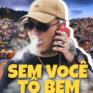 Sem Você To Bem (Explicit)