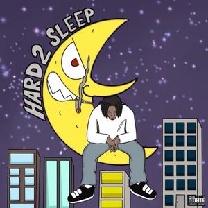 Hard 2 Sleep (Explicit)