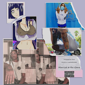 Married to the Game (Patchwork) (feat. Avid El Hefe & JustAddWater) (Explicit)