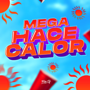 MEGA HACE CALOR (Remix)