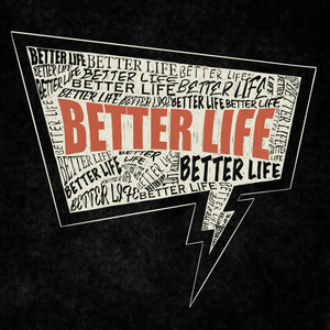 Better Life