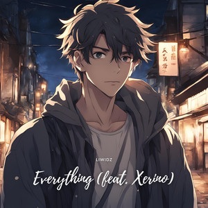 Everything (feat. Xerino)