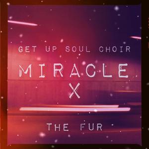 Miracle X (feat. GET UP Soul Choir)