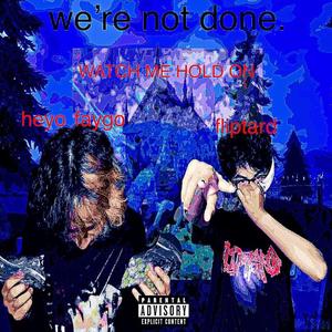 we're not done. (feat. Fliptard) [Explicit]