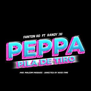 Peppa Pila de Tiro (feat. Randy 30 & Fanton RD)