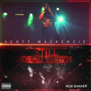 Still Dead Tooth (feat. Rob Shaker) [Explicit]