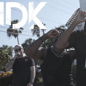 IDK (feat. Encarnarcion) [Explicit]