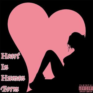 Heart In Human Form (Explicit)