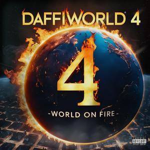 DaffiWorld 4: World On Fire (Explicit)