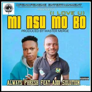 Mi Nsu Mo Bo (I Love You) [Explicit]