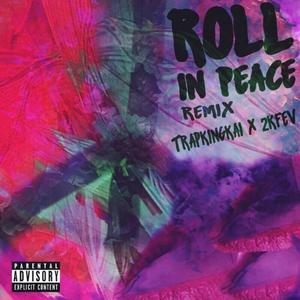 Roll In Peace (feat. Priddyboy Fev & Trapkingkai) [Explicit]