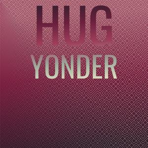 Hug Yonder