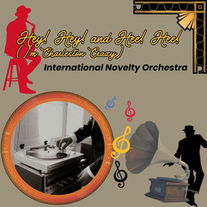 Hey! Hey! and Hee! Hee! (I'm Charleston Crazy)