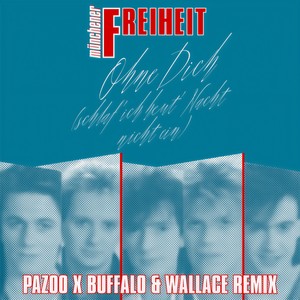 Ohne Dich (schlaf' ich heut Nacht nicht ein) (Pazoo x Buffalo&Wallace Remix)