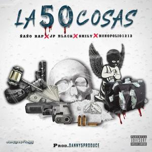 La 50 Cosas (feat. Monopolio1213, Ñaño Rap & El Shily07)